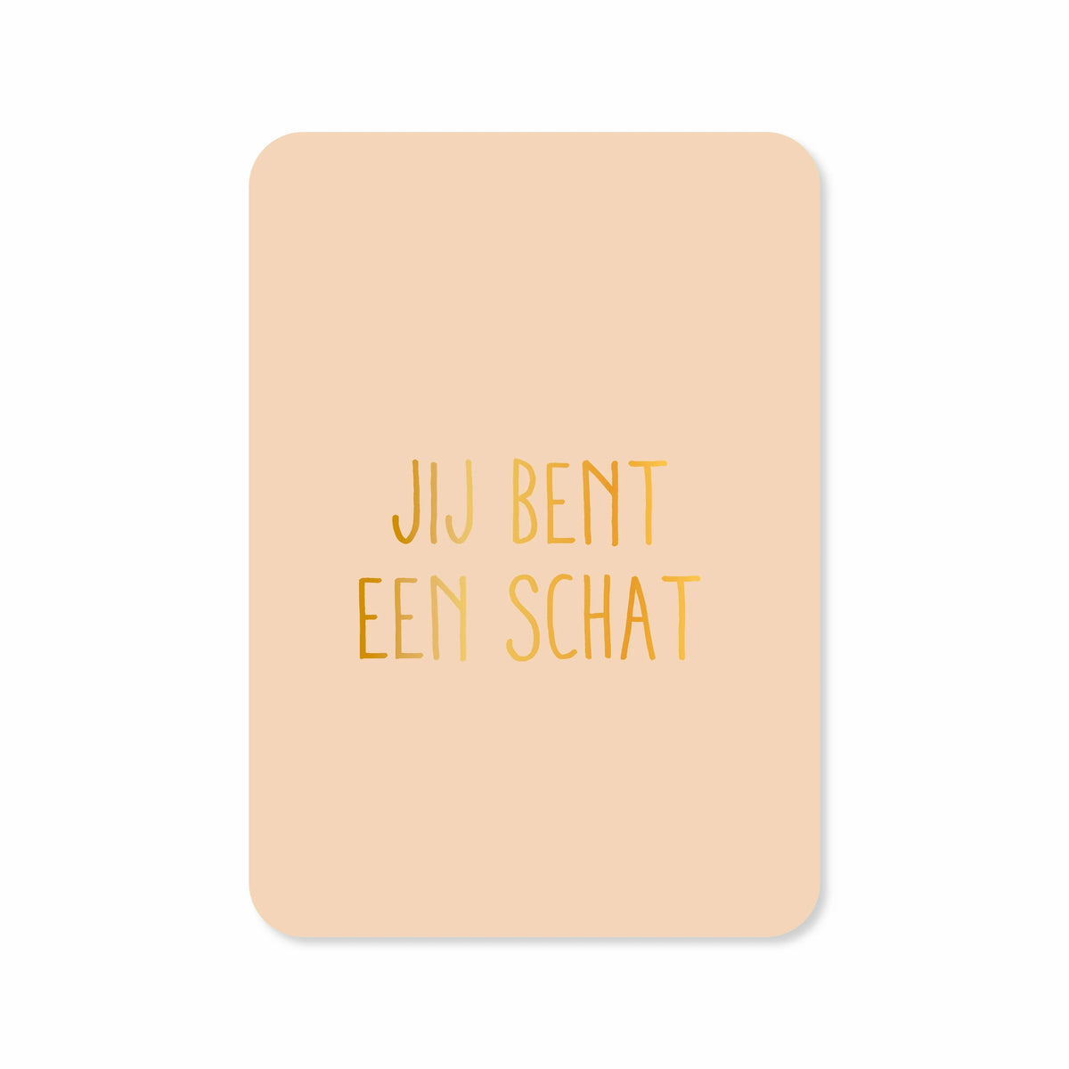Ansichtkaart jij bent een schat
