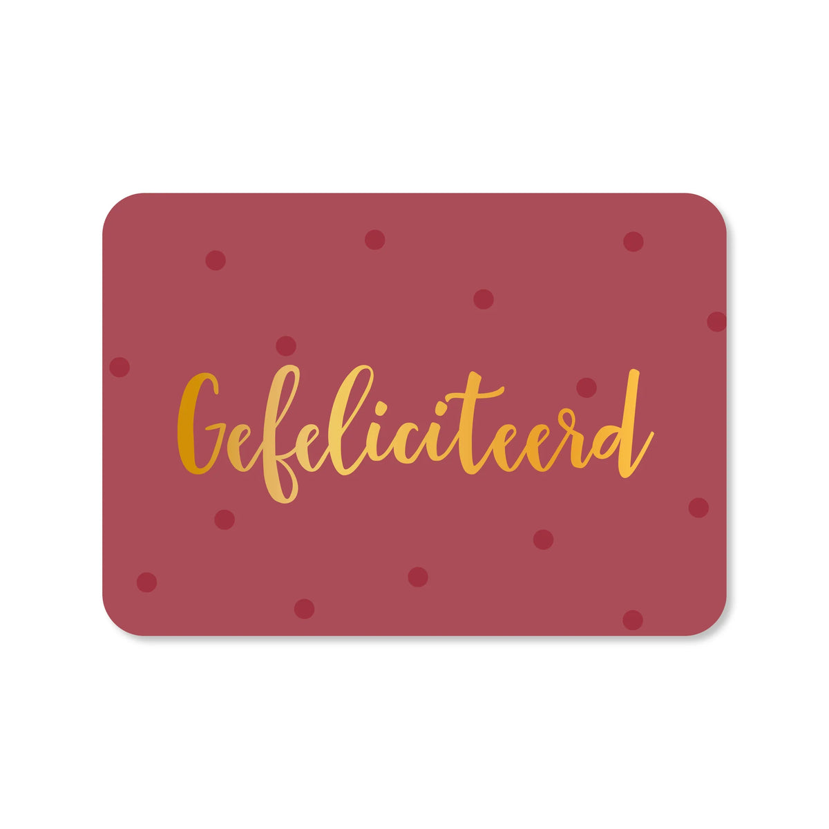 Ansichtkaart gefeliciteerd stipjes