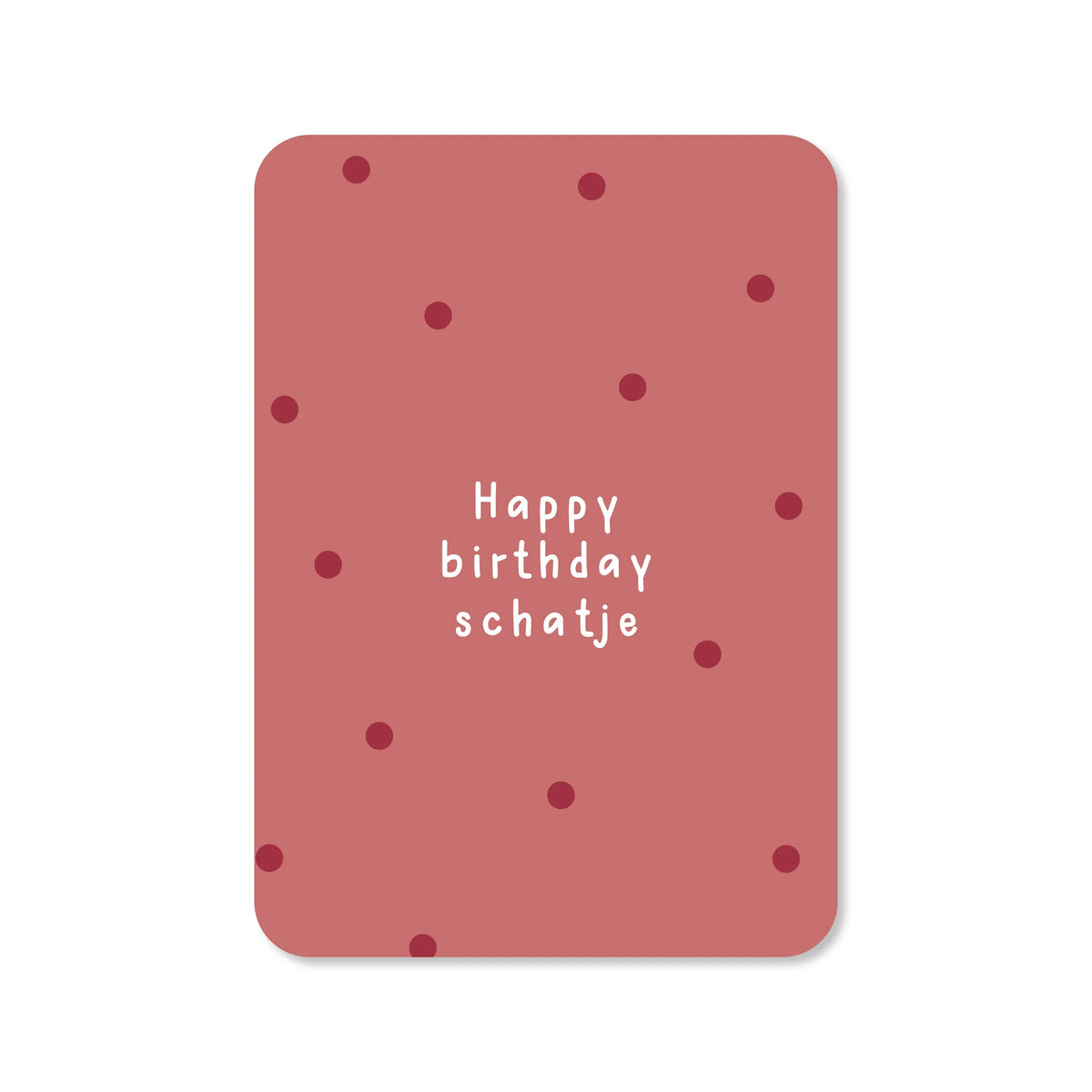 Ansichtkaart happy birthday schatje
