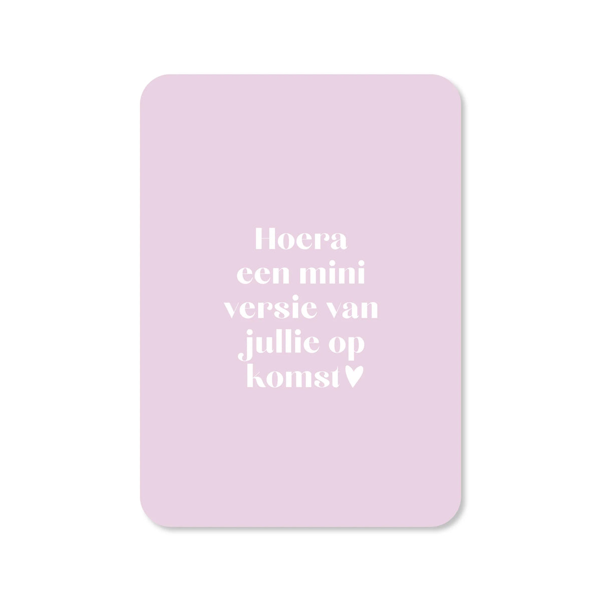 Ansichtkaart hoera een mini versie